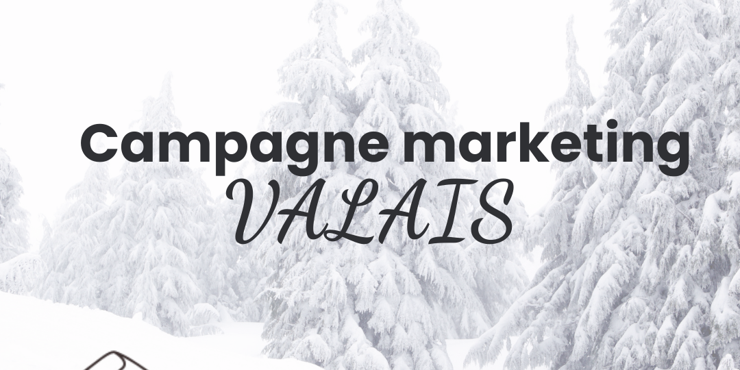Campagne marketing Valais